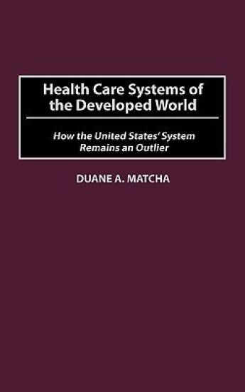 Health Care Systems of the Developed World