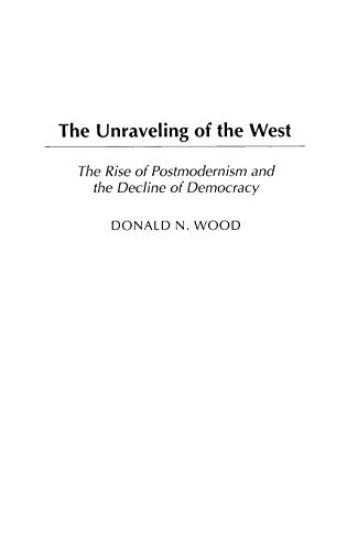 The Unraveling of the West