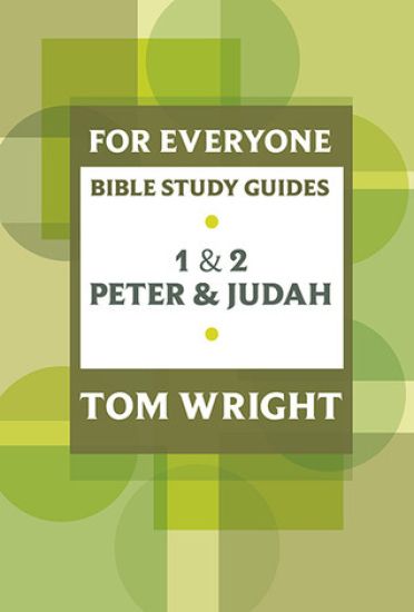 For Everyone Bible Study Guide: 1 And 2 Peter And Judah
