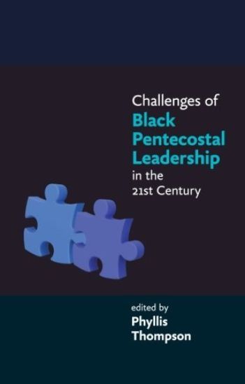 Challenges of Black Pentecostal Leadership in the 21st Century