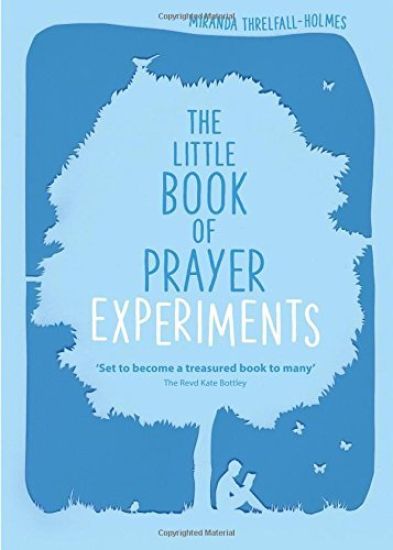 The Little Book of Prayer Experiments