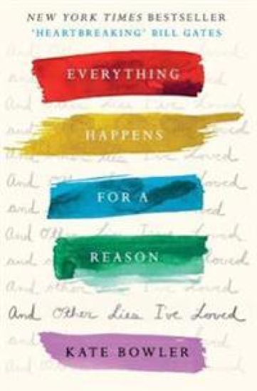 Everything Happens for a Reason and Other Lies I've Loved
