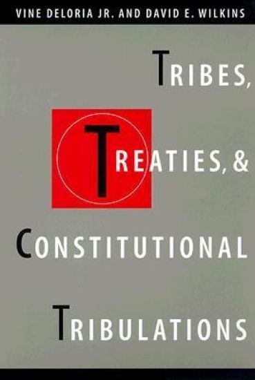 Tribes, Treaties, and Constitutional Tribulations