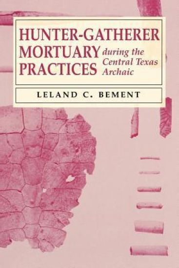 Hunter-Gatherer Mortuary Practices during the Central Texas Archaic