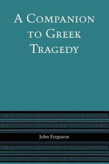 A Companion to Greek Tragedy
