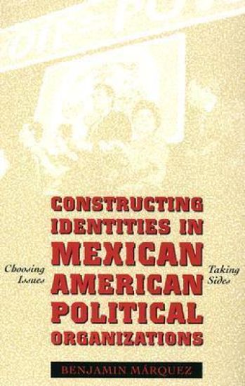 Constructing Identities in Mexican-American Political Organizations