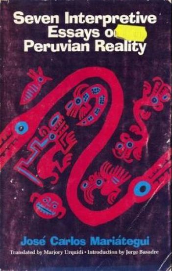 Seven Interpretive Essays on Peruvian Reality