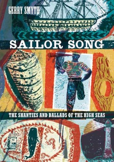 Sailor Song: The Shanties and Ballads of the High Seas