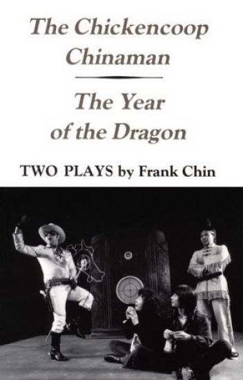 The Chickencoop Chinaman and The Year of the Dragon