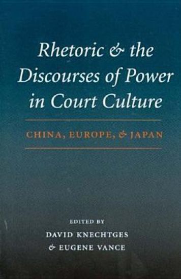 Rhetoric and the Discourses of Power in Court Culture