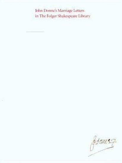 John Donne's Marriage Letters in the Folger Shakespeare Library