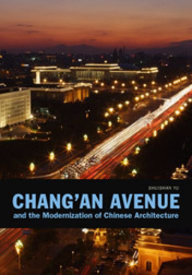 Chang'an Avenue and the Modernization of Chinese Architecture