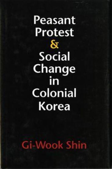 Peasant Protest and Social Change in Colonial Korea