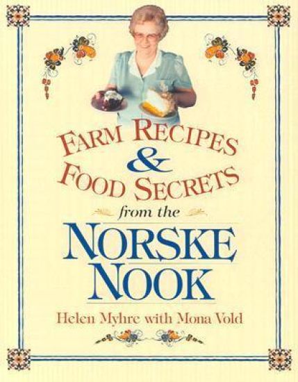 Farm Recipes and Food Secrets from the Norske Nook