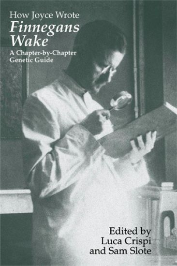 How Joyce Wrote "Finnegans Wake"