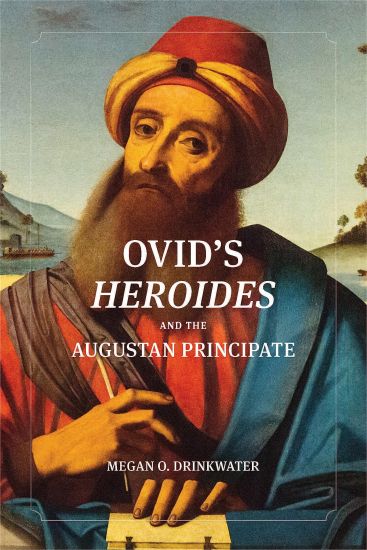 Ovid's "Heroides" and the Augustan Principate