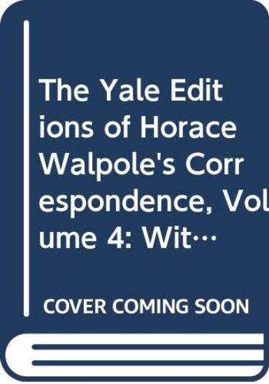 The Yale Editions of Horace Walpole's Correspondence, Volume 4