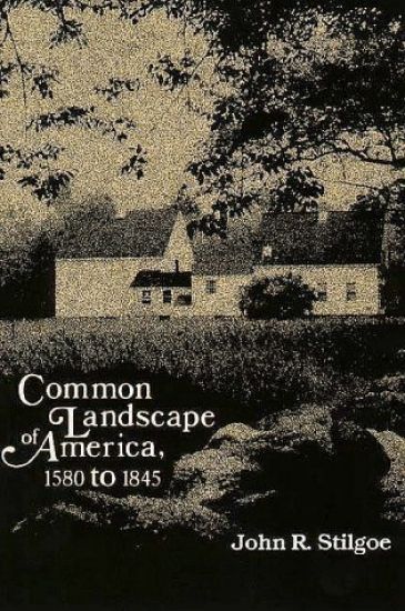 Common Landscape of America, 1580-1845