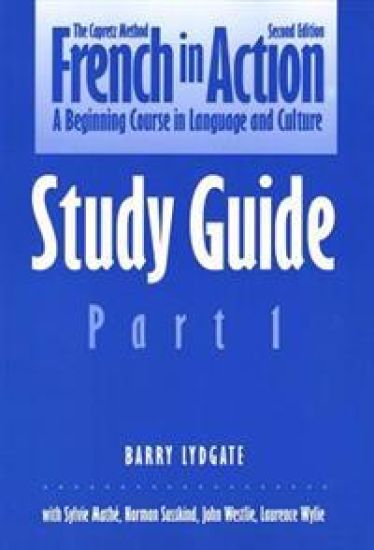 French in Action: A Beginning Course in Language and Culture, Second Edition: Study Guide, Part 1