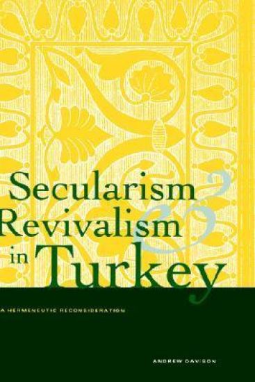 Secularism and Revivalism in Turkey
