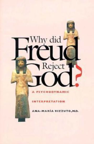 Why Did Freud Reject God?