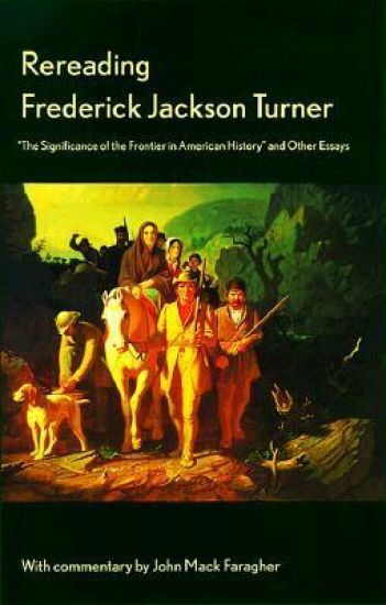 Rereading Frederick Jackson Turner