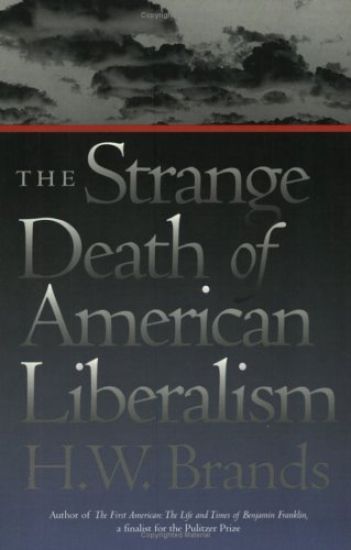 The Strange Death of American Liberalism