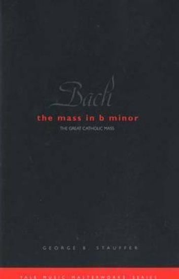 Bach: The Mass in B Minor