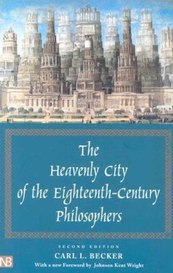 The Heavenly City of the Eighteenth-Century Philosophers