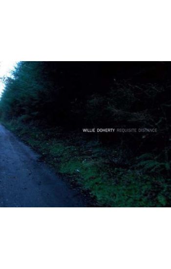 Willie Doherty: Requisite Distance