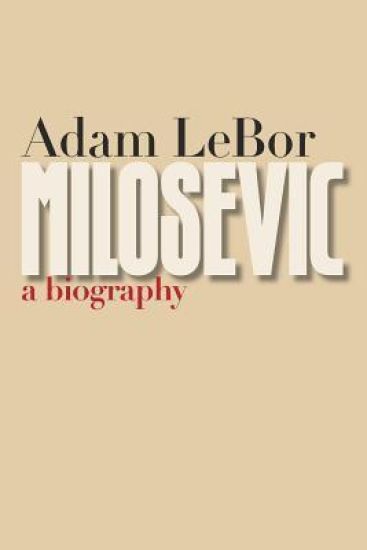 Milosevic: A Biography