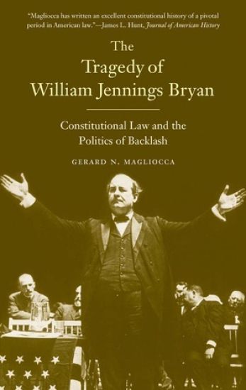 The Tragedy of William Jennings Bryan