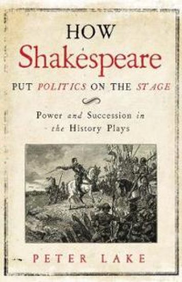 How Shakespeare Put Politics on the Stage