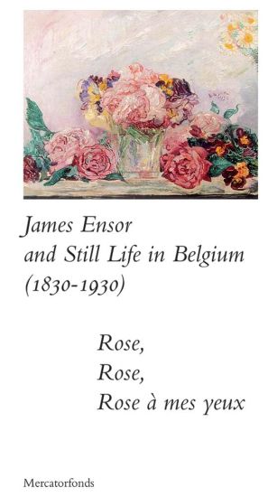 James Ensor and Stillife in Belgium: 1830-1930