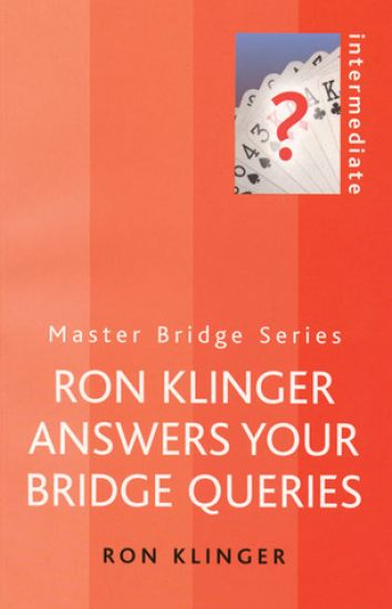 Ron Klinger Answers Your Bridge Queries