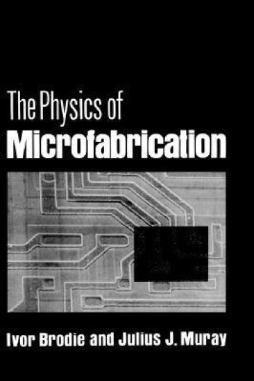 The Physics of Microfabrication