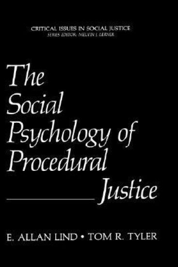 The Social Psychology of Procedural Justice