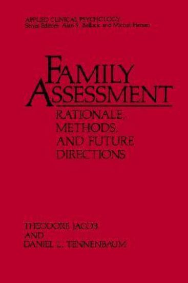Family Assessment: Rationale, Methods and Future Directions