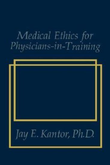 Medical Ethics for Physicians-in-Training