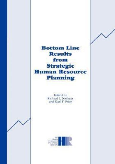 Bottom Line Results from Strategic Human Resource Planning
