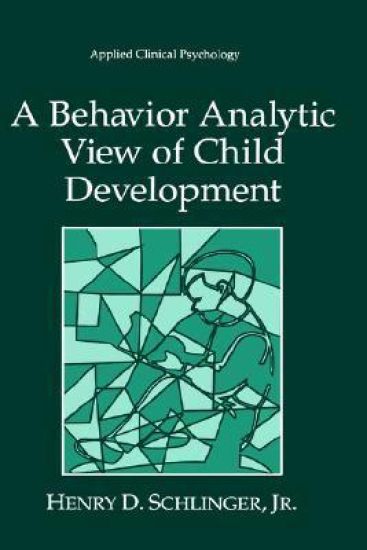 A Behavior Analytic View of Child Development
