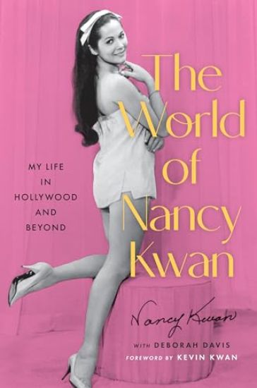 The World of Nancy Kwan: A Memoir by Hollywood's Asian Superstar