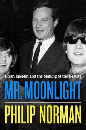 Mr. Moonlight: Brian Epstein and the Making of the Beatles