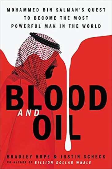 Blood and Oil: Mohammed Bin Salman¿s Ruthless Quest for Global Power