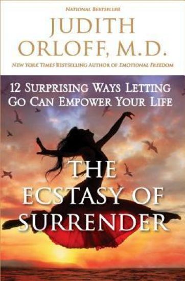 The Power of Surrender: Let Go and Energize Your Relationships, Success, and Well-Being