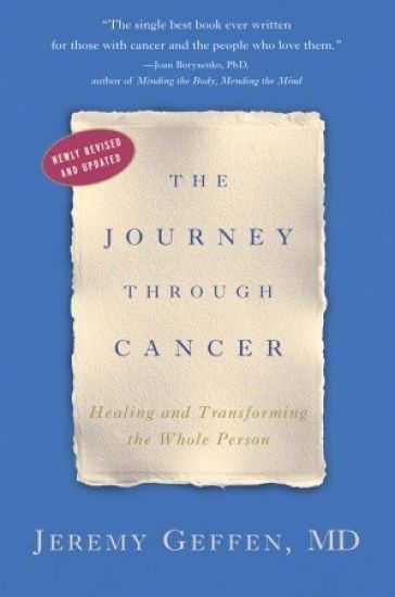 The Journey Through Cancer: Healing and Transforming the Whole Person