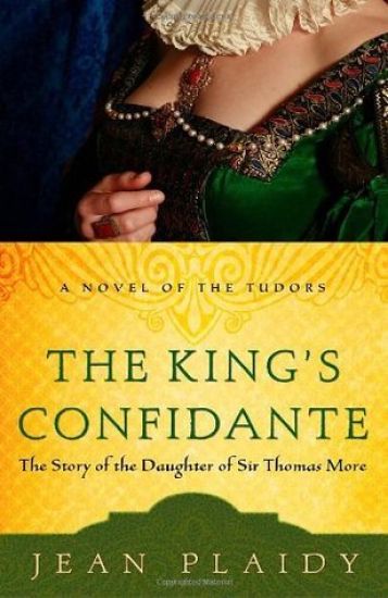 The King's Confidante: The Story of the Daughter of Sir Thomas More
