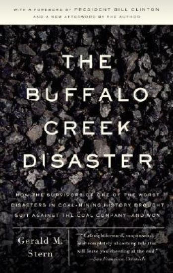 The Buffalo Creek Disaster: How the Survivors of One of the Worst Disasters in Coal-Mining History Brought Suit Against the Coal Company--And Won
