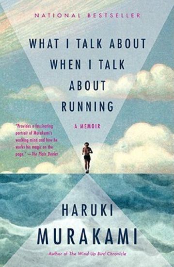 What I Talk About When I Talk About Running: A Memoir
