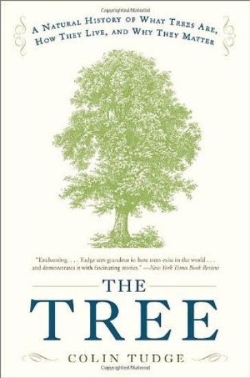 The Tree: A Natural History of What Trees Are, How They Live, and Why They Matter